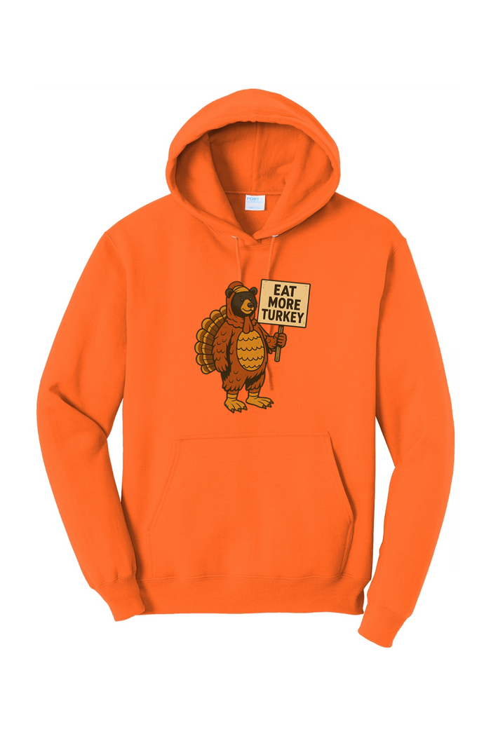 Eat More Turkey Bear Fleece Pullover Hooded Sweatshirt