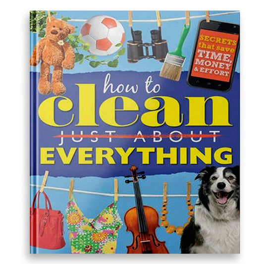 How to Clean Just About Anything